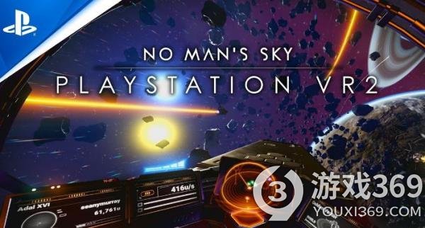 《无人深空》免费PSVR 2更新将于明年硬件首发同步推出